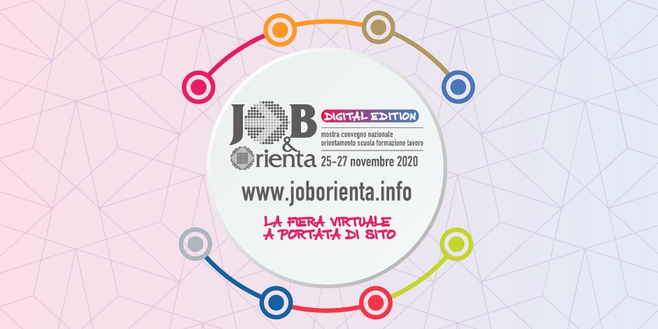 Job&Orienta 2020:  digital edition 25 - 27 Novembre 2020