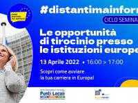 #DistantiMaInformati, Webinar per l'utenza 13/04 sui "Tirocini presso le Istituzioni Ue" 